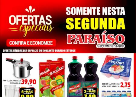 Ofertas especiais somente nesta segunda-feira no Paraíso Supermercados