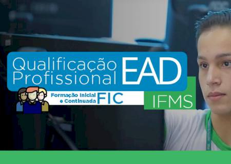 IFMS abre seleção para cursos de qualificação profissional EAD