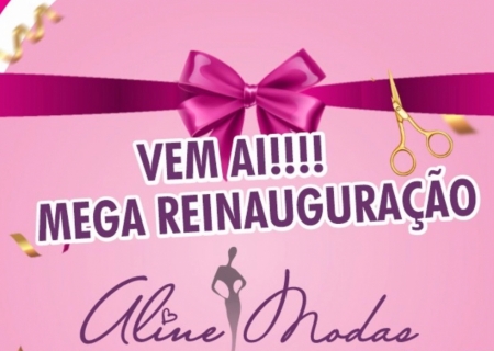 9 de maio: grande reinauguração da Aline Modas