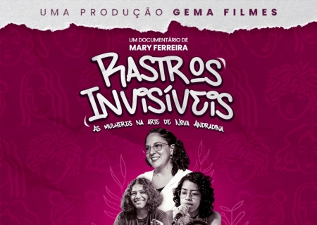 'Rastros Invisíveis': Documentário Explora Desafios e Conquistas das Mulheres Artistas de Nova Andradina